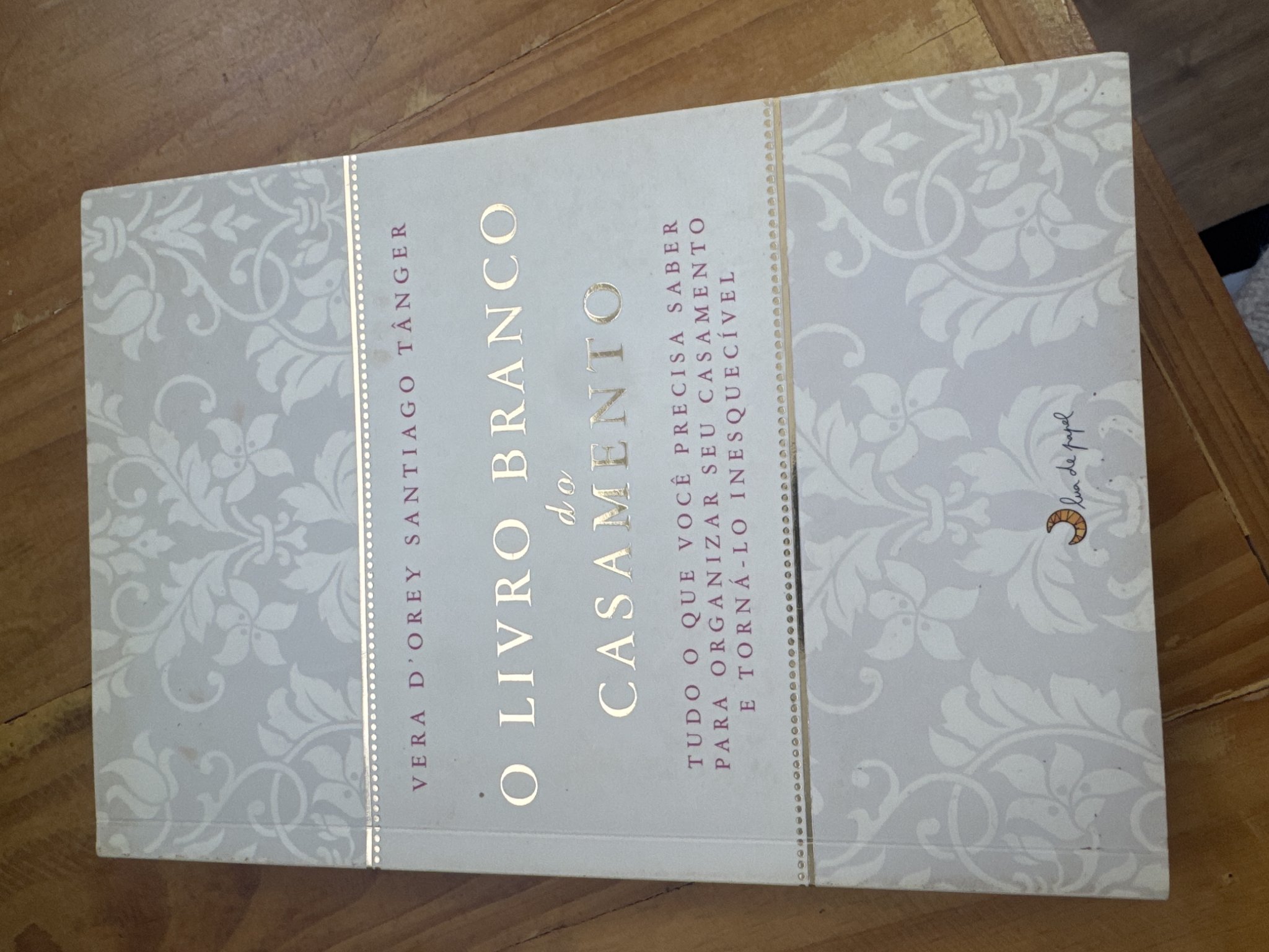 Livro O livro branco do casamento - Vera Dorey Santiago Tanger
